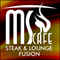 MS Cafe Steak Lounge