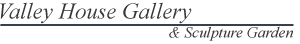 Valley House Gallery - Continuing our fifty-year tradition of offering the highest quality fine art to collectors and museums.